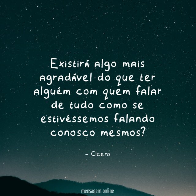 Existirá algo mais agradável do que ter alguém
