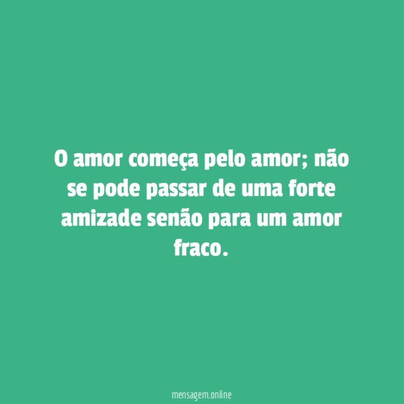 O amor começa pelo amor