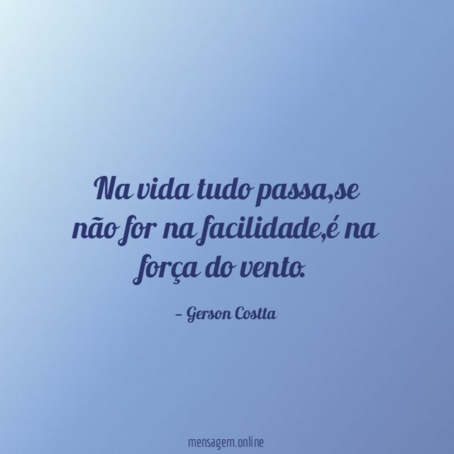 Na vida tudo passa