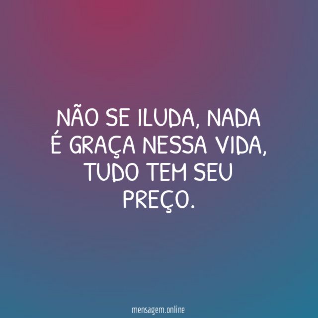 Não se iluda