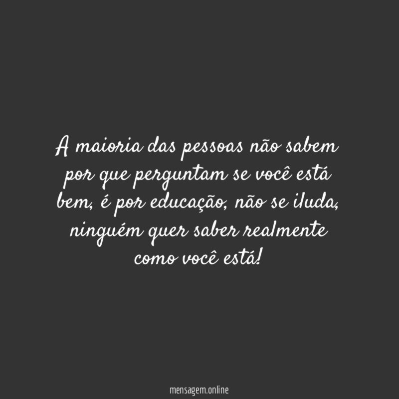 A maioria das pessoas não sabem por que