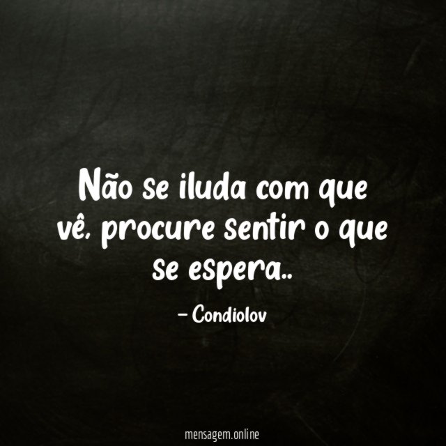 Não se iluda com que vê