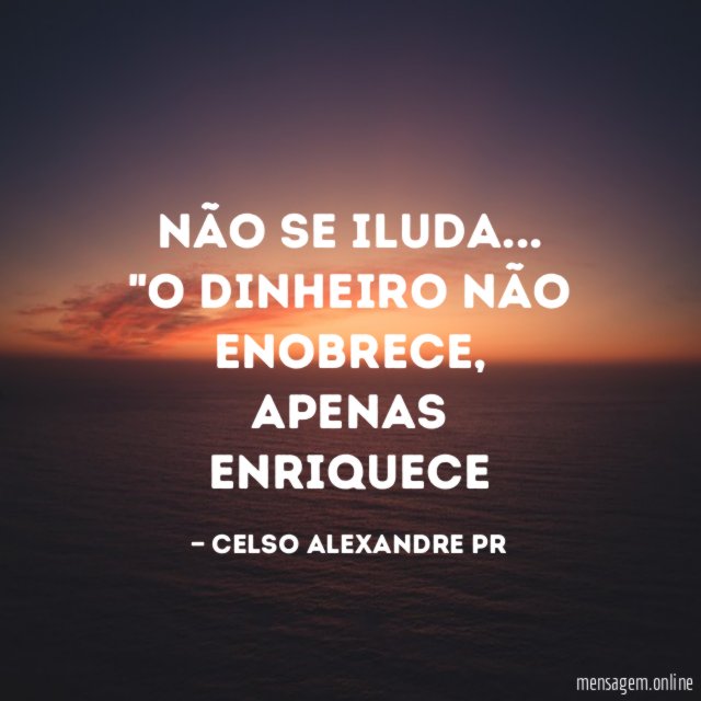 Não se iluda