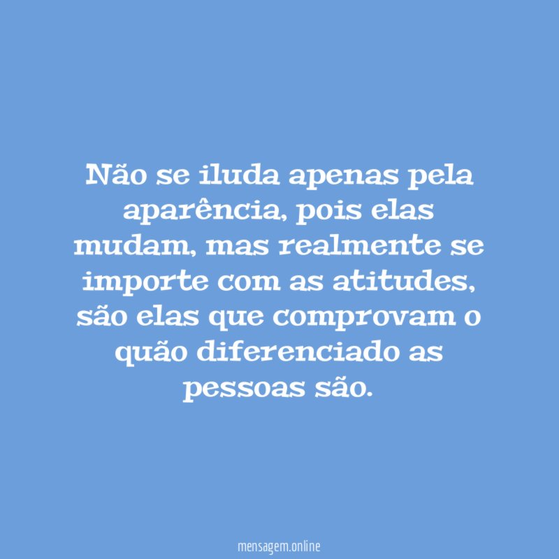 Não se iluda apenas pela aparência