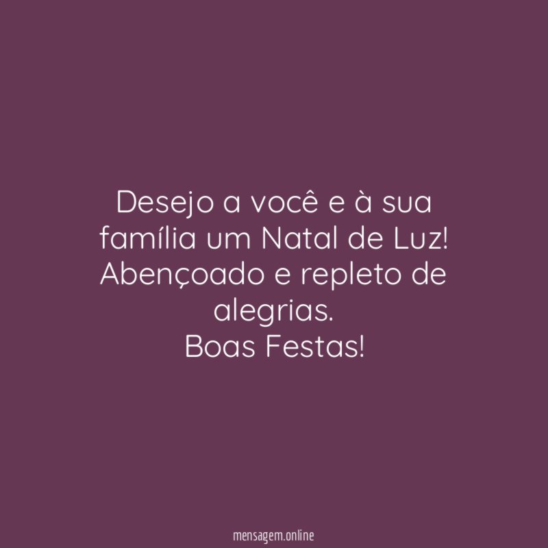 Desejo a você e à sua família um Natal de Luz