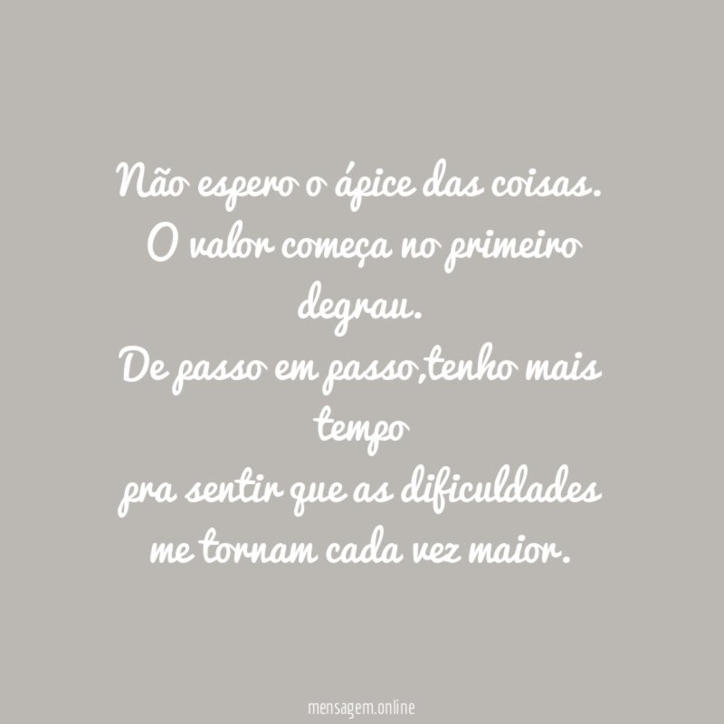 Não espero o ápice das coisas