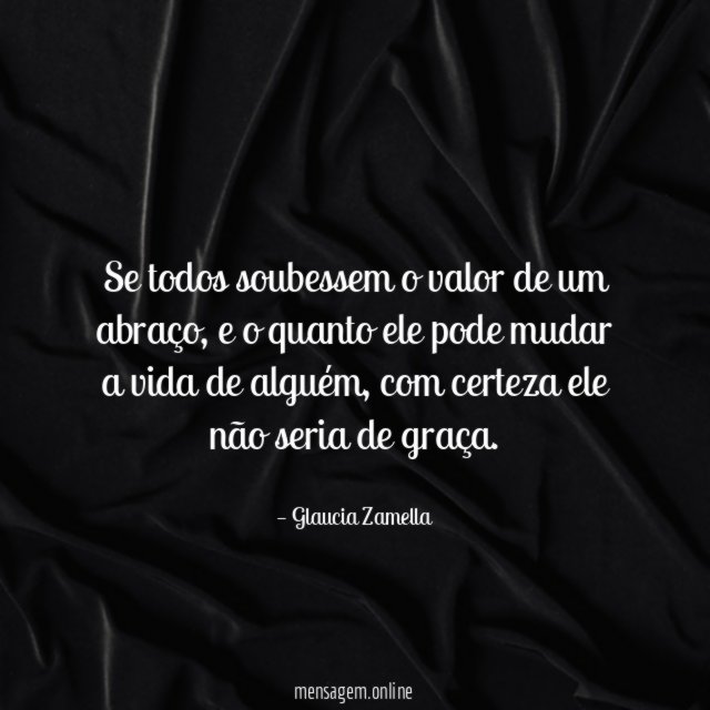Se todos soubessem o valor de um abraço