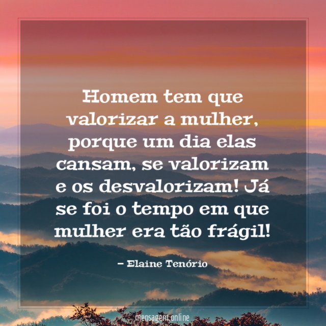 Homem tem que valorizar a mulher
