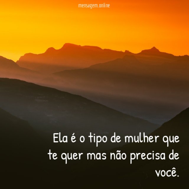Ela é o tipo de mulher que te