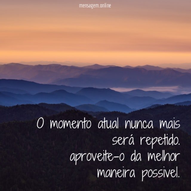 O momento atual nunca mais será repetido
