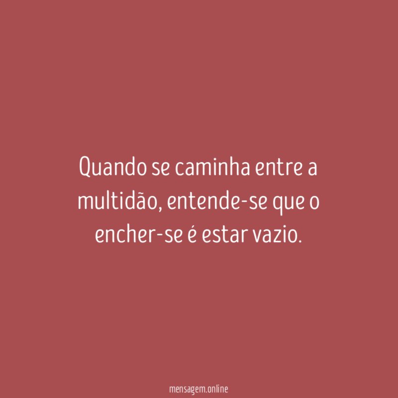 Quando se caminha entre a multidão