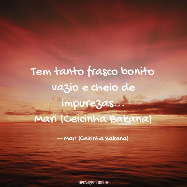 Tem tanto frasco bonito vazio e cheio de impurezas…