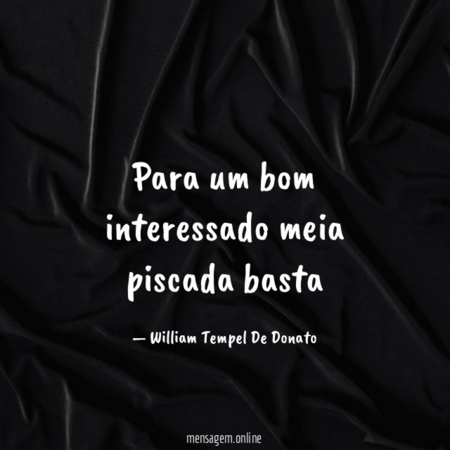 Para um bom interessado meia piscada basta
