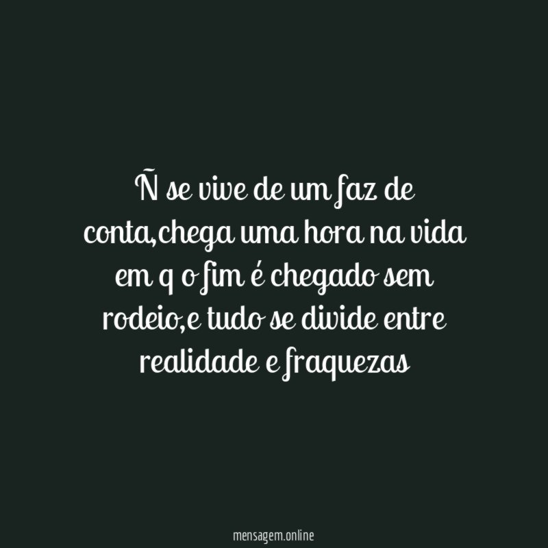 Ñ se vive de um faz de conta