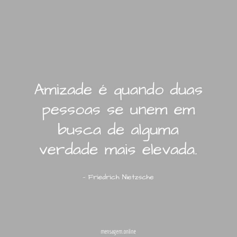 Amizade é quando duas pessoas se unem em