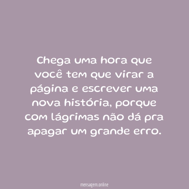 Chega uma hora que você tem que virar