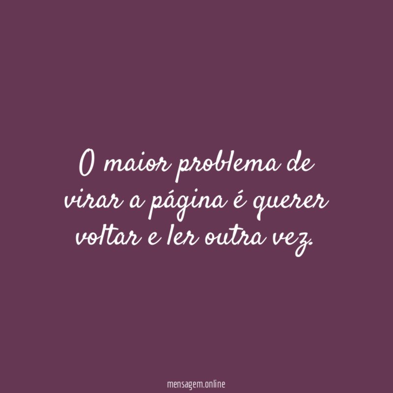 O maior problema de virar a página é