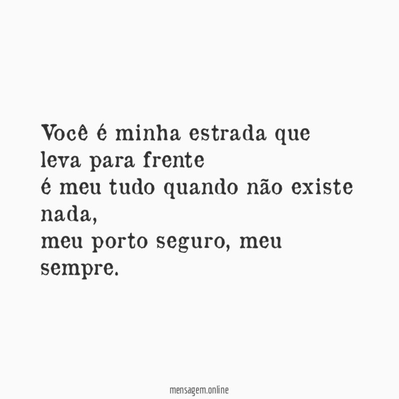 Você é minha estrada que leva para frente é