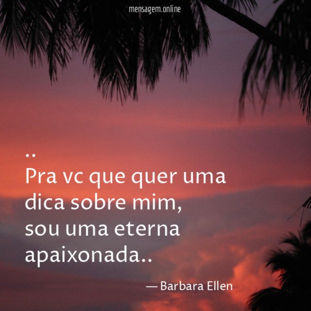 Pra vc que quer uma dica sobre mim