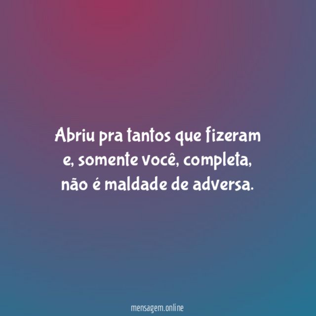 Abriu pra tantos que fizeram