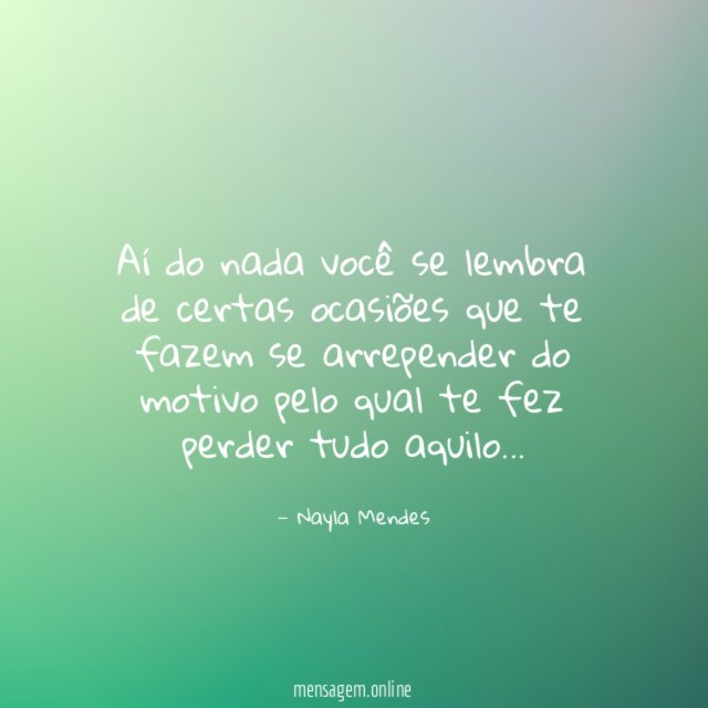 Aí do nada você se lembra de certas