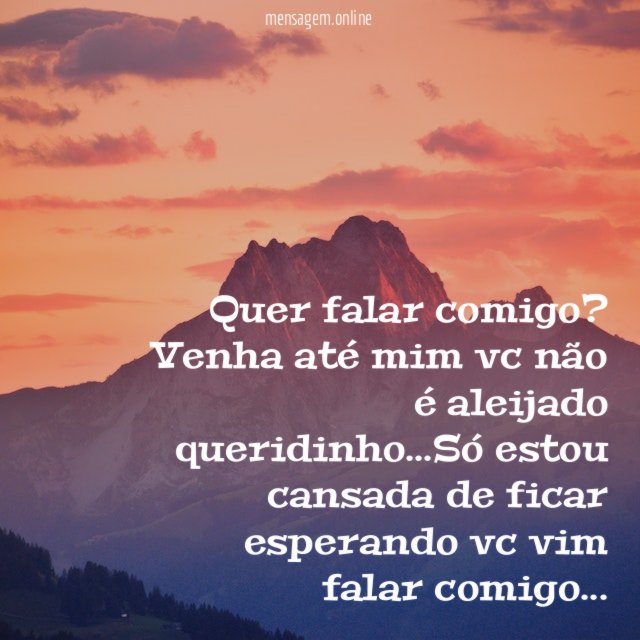 Quer falar comigo