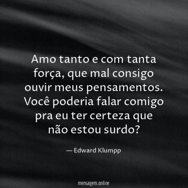Amo tanto e com tanta força