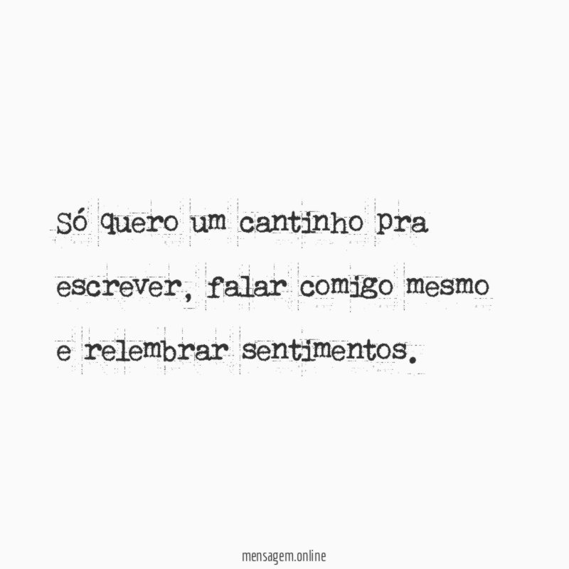 Só quero um cantinho pra escrever