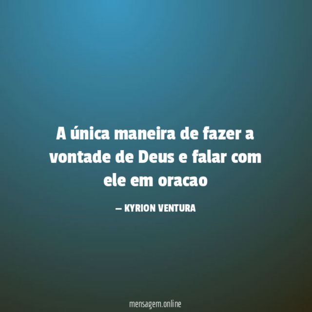 A única maneira de fazer a vontade de