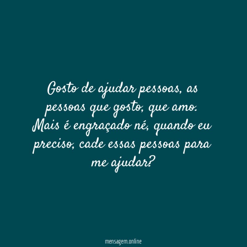 Gosto de ajudar pessoas
