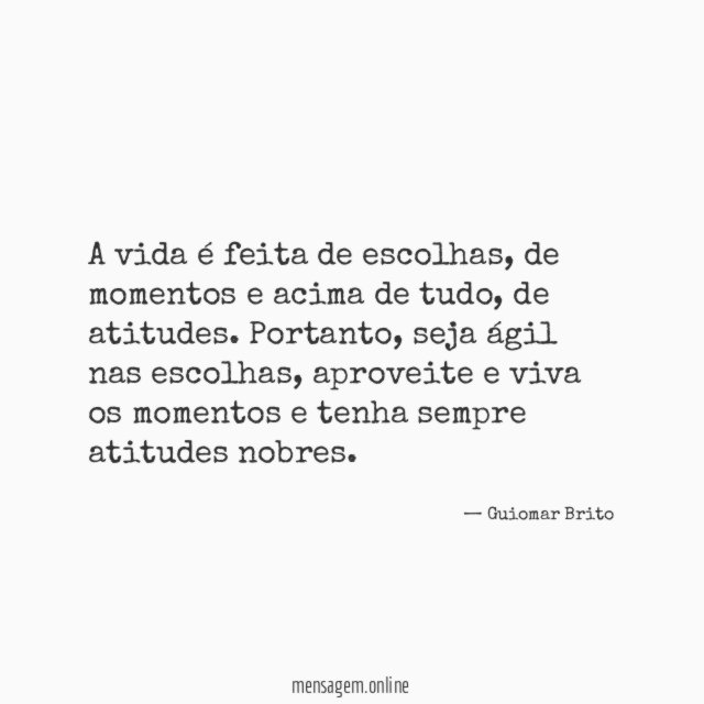 A vida é feita de escolhas