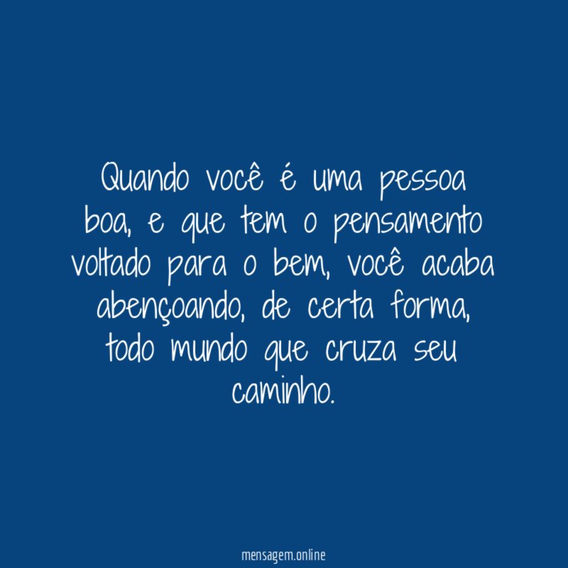 Quando você é uma pessoa boa