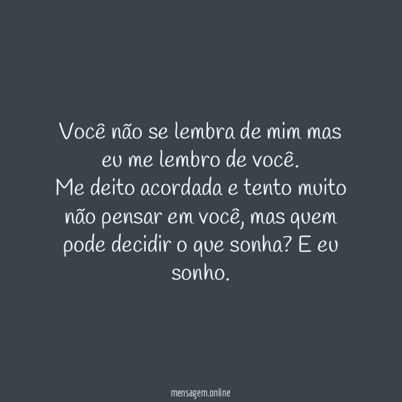 Você não se lembra de mim mas eu