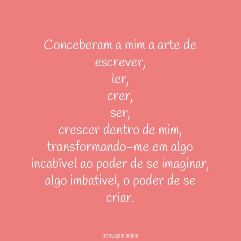 Conceberam a mim a arte de escrever