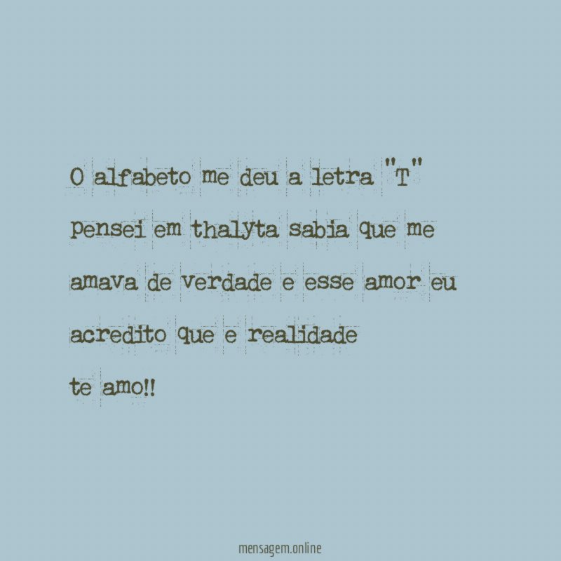 O alfabeto me deu a letra "T" pensei em
