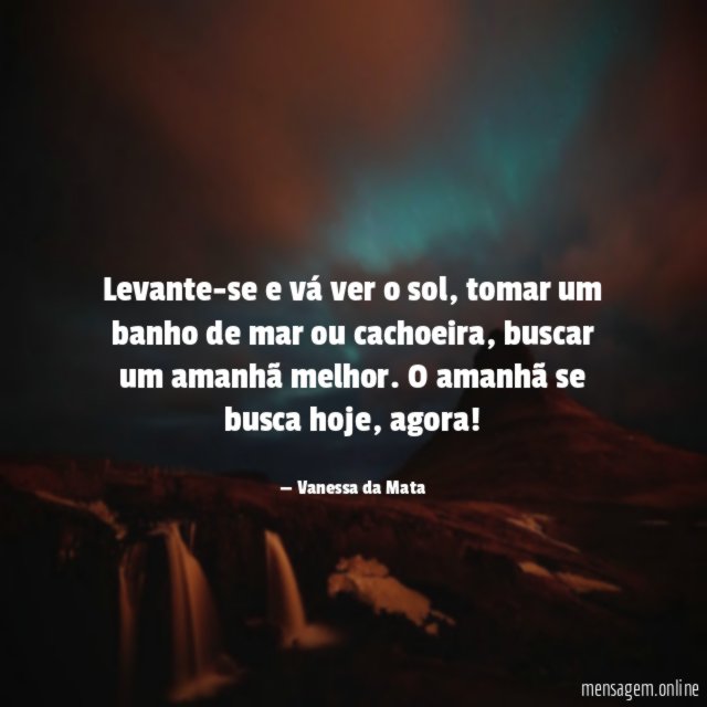 “Levante-se e vá ver o sol