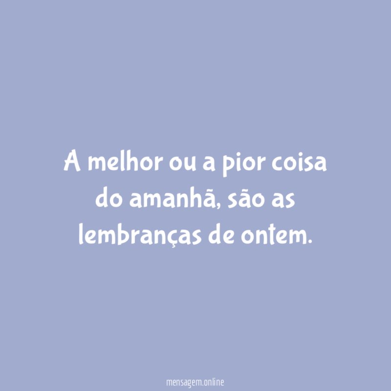 A melhor ou a pior coisa do amanhã