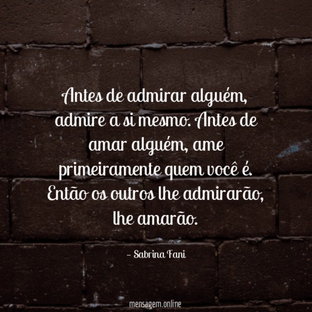 Antes de admirar alguém