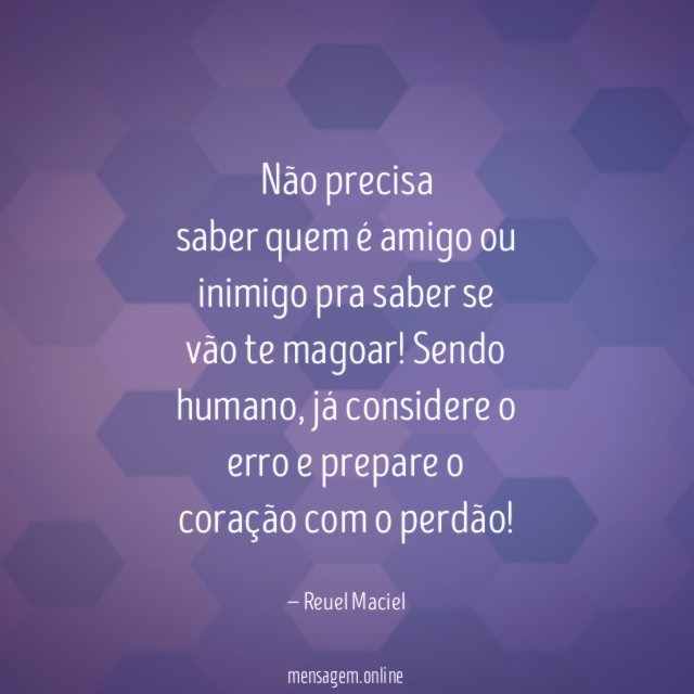Não precisa saber quem é amigo ou inimigo pra saber