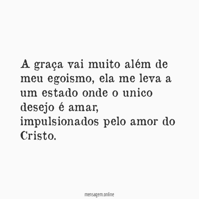 A graça vai muito além de meu egoismo