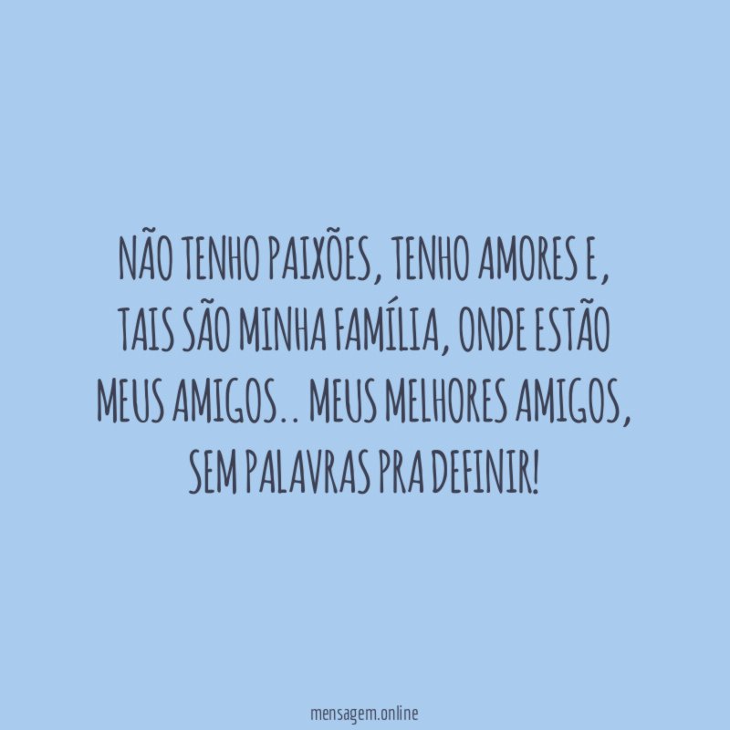 não tenho paixões