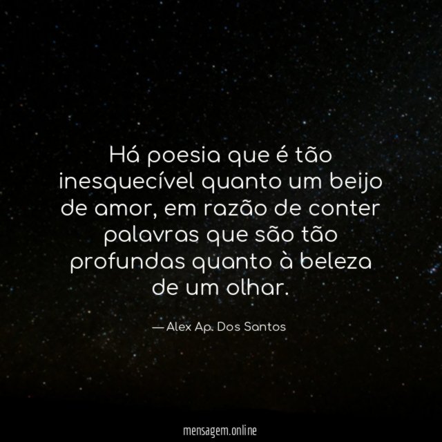 Há poesia que é tão inesquecível quanto um beijo de amor