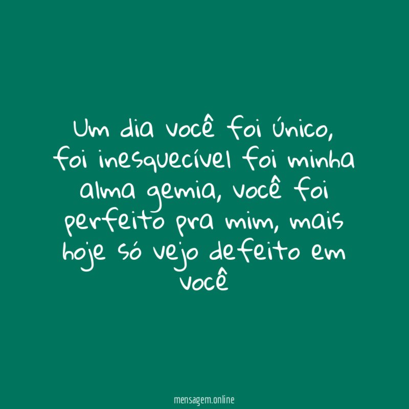 Um dia você foi único