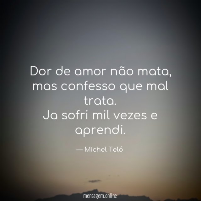 Dor de amor não mata