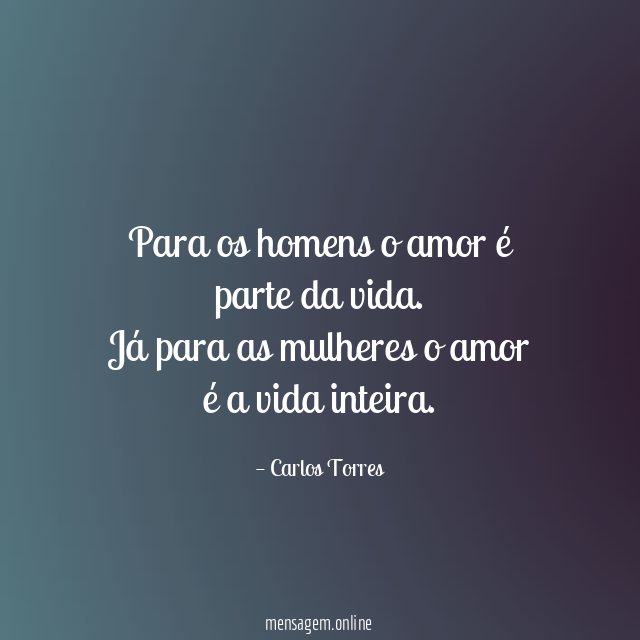 Para os homens o amor é parte da vida