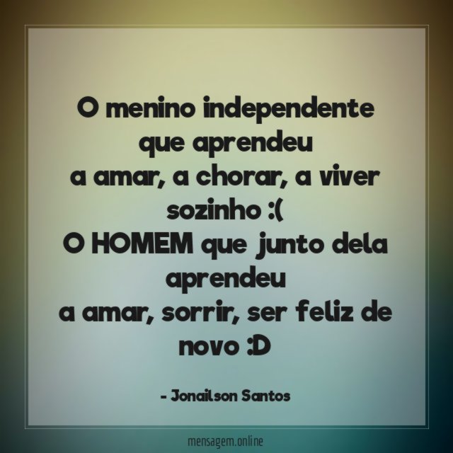 O menino independente que aprendeu
a amar, a chorar, a viver sozinho :(