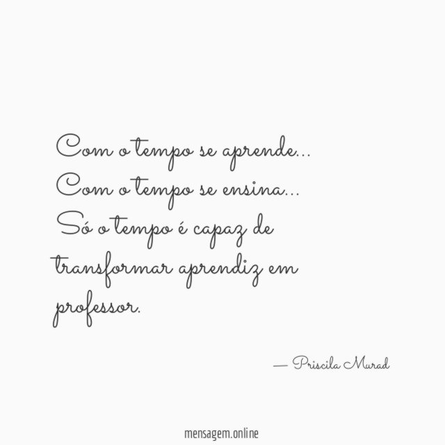 Com o tempo se aprende