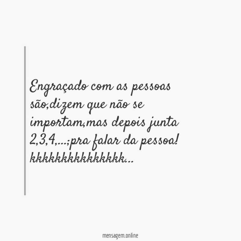 Engraçado com as pessoas são