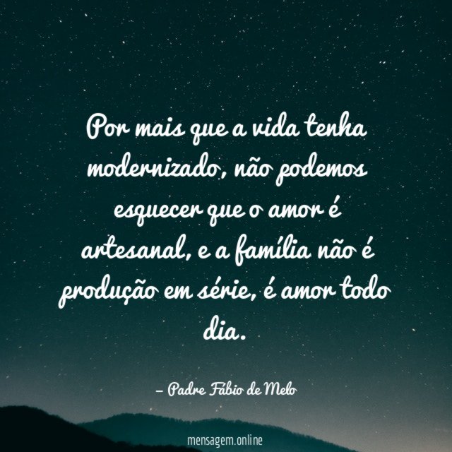 Por mais que a vida tenha modernizado