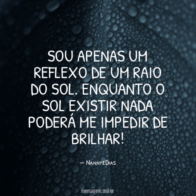 Sou apenas um reflexo de um raio do Sol